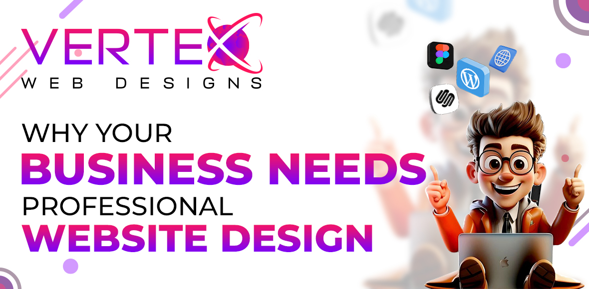 Why Your Business Needs Professional Website Design